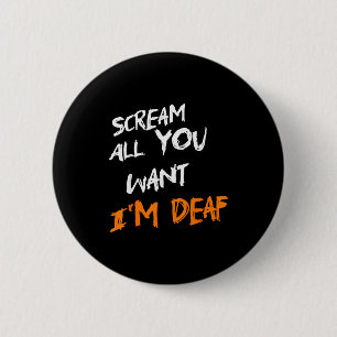 Schreeuw Maar Zoveel Je Wil Doof Grappig Griezelen Ronde Button 5,7 Cm