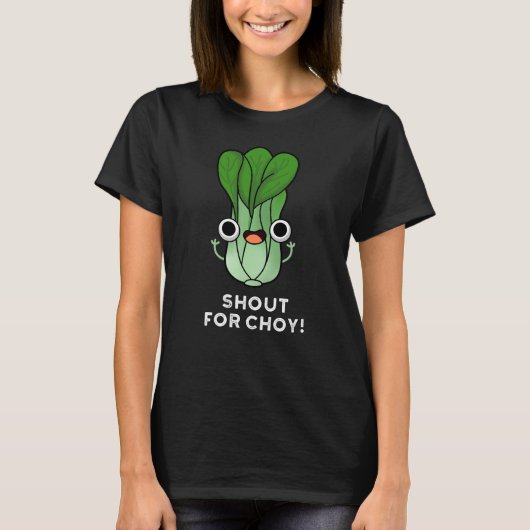 Schreeuw om Choy Funny Veggie Bok Choy Pun Donkere T-shirt (Voorkant)