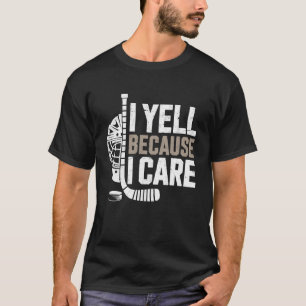 Schreeuw Omdat Ik Er Om Geef IJshockey Fan Moeder T-shirt