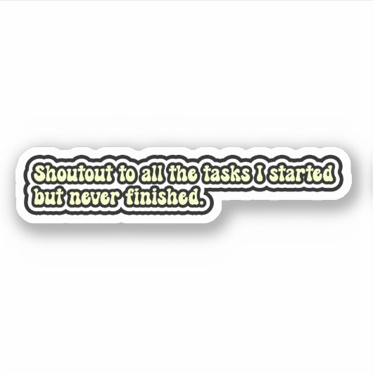 Schreeuwen om alle taken die ik begon Funny ADHD Sticker (Voorkant)