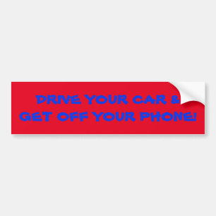 "SCHRIJF UW AUTO EN KRIJG UW TELEFOON UIT" BUMPERS BUMPERSTICKER