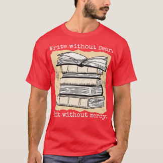Schrijf zonder angst Bewerken zonder genade  schri T-shirt