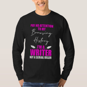 Schrijver geen seriële moordenaar t-shirt