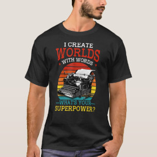 Schrijver I Creëer werelden met woorden literair b T-shirt