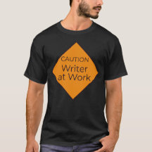 Schrijver T Shirten "Attentie Writer at Work"