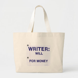 Schrijvers zullen je geld hier toevoegen grote tote bag