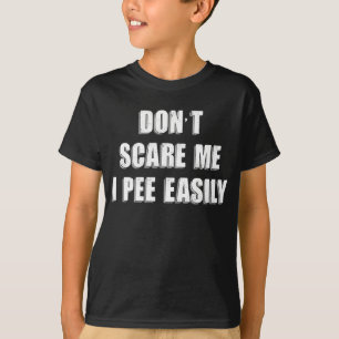 Schrik Me Niet Ik Pies Eenvoudig Sarcastisch Hallo T-shirt