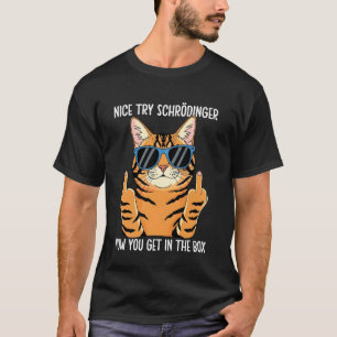 Schrödinger Nu Ga Je In De Doos Schrödingers Kat T-shirt