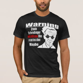 Schrodinger zal je doden t-shirt