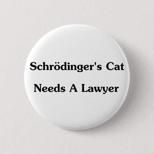 Schrodinger's kat heeft een advocaat nodig ronde button 5,7 cm (Voorkant)
