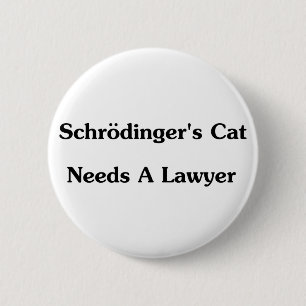 Schrodinger's kat heeft een advocaat nodig ronde button 5,7 cm