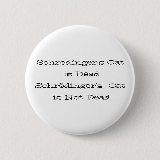 Schrodinger's kat is het kat van DeadSchrödinger . Ronde Button 5,7 Cm (Voorkant)
