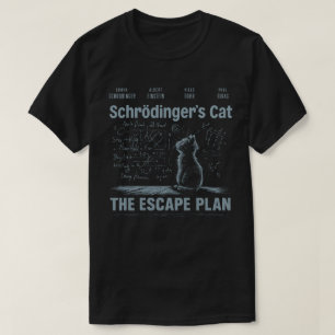 Schrödinger's Kat Ontsnappingsplan Natuurkunde We T-shirt