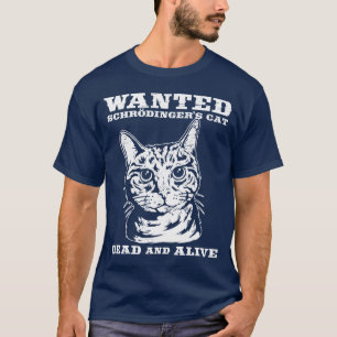 Schrodingers kat wilde dood of levend t-shirt