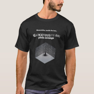 Schroedinger's kat box Revenge Joke Physics T-shirt