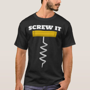 Schroef het wijn Kurkentrekker Drink Drink rood wi T-shirt