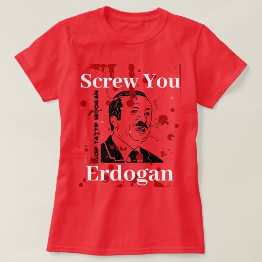 Schroef je Erdogan (Engels) T-shirt (Design voorkant)