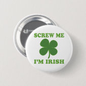Schroef me Im Irish Ronde Button 5,7 Cm (Voorkant /achterkant)