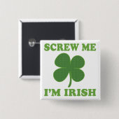 Schroef me Im Irish Vierkante Button 5,1 Cm (Voorkant /achterkant)