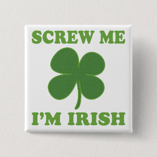 Schroef me Im Irish Vierkante Button 5,1 Cm