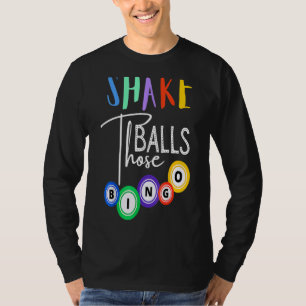 Schud die Balls Funny Bingo Player Casino Gambli T-shirt