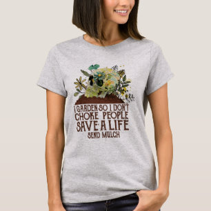 Schuif ik in de tuin zodat ik mensen geen leven ka t-shirt