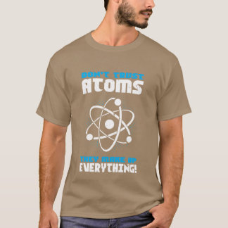 Science Atoms Gift Idea funny T-shirt