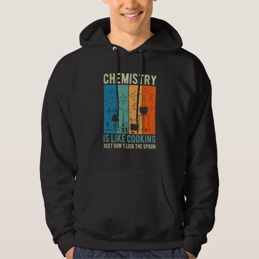 Science Chemistry Is Like Cooking Just Don't Lick  Hoodie (Voorkant)