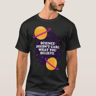 Science Doesnt Care What You Believe girl T-shirt