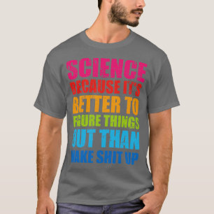 Science Funny Sarcastic Quote Design T-shirt