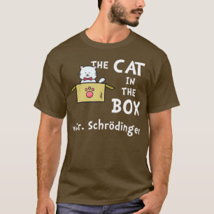 Science Humor Schrodingers Cat T-shirt