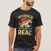 Science Its Like Magic But Real School Studentento T-shirt (Voorkant)