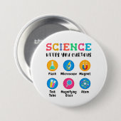 Science keeps you curious ronde button 7,6 cm (Voorkant /achterkant)