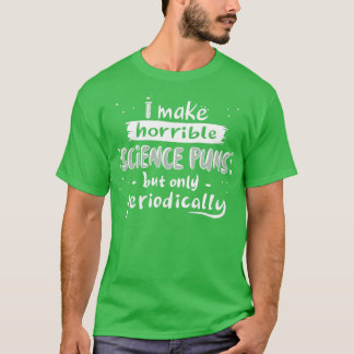 Science Puns T-shirt
