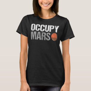 Science Space Occupy Mars Humor Pun Scientist T-shirt
