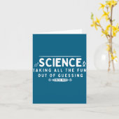 Science Taking The Fun Out Of Guessing Funny Quote Kaart (Gele Bloem)