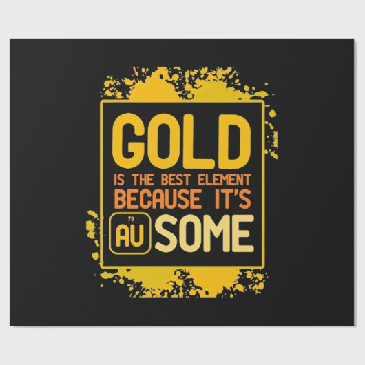 Scientist Gift | Goud is het beste element Cadeaupapier (Vlak)