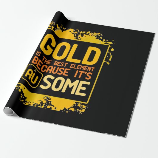 Scientist Gift | Goud is het beste element Cadeaupapier (Uitgerold)