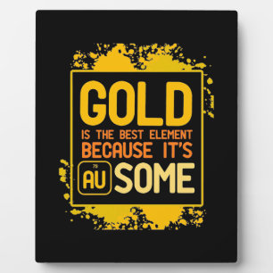 Scientist Gift   Goud is het beste element Fotoplaat
