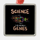 Scientist Gift | Wetenschap is in mijn genen Metalen Ornament (Voorkant)
