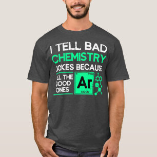 Scientist Jokes Funny Chemist Gift Chemistry T-shirt