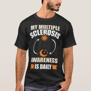 Sclerosis Awareness MS Survivor Daily Warrior T-shirt