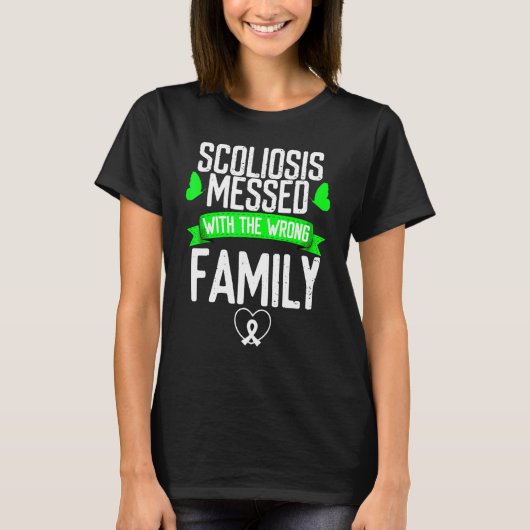 Scoliose Bewustzijn Messed with wrong Family Green T-shirt (Voorkant)