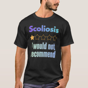Scoliose – Je ne recommanderais pas T-shirt drôle
