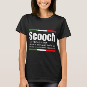 Scooch Italy Slang English betekenend Funny Saying T-shirt