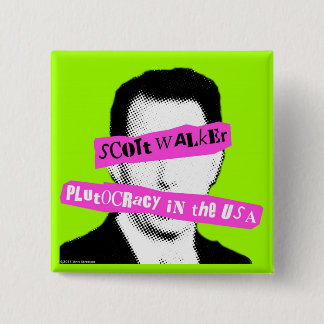 Scott Walker Plutocratie in de Verenigde Staten Vierkante Button 5,1 Cm