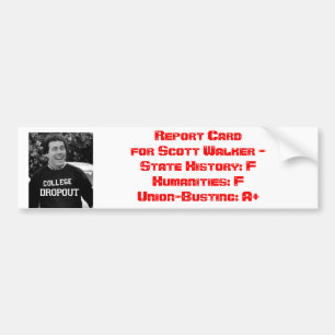 Scott Walker Report Card Bumpersticker