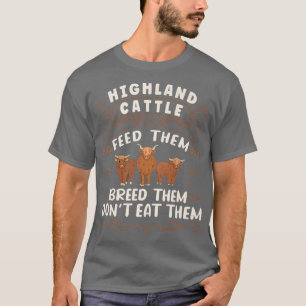 Scottish Highland Cattle Koe Breeder Longhorn Boer T-shirt