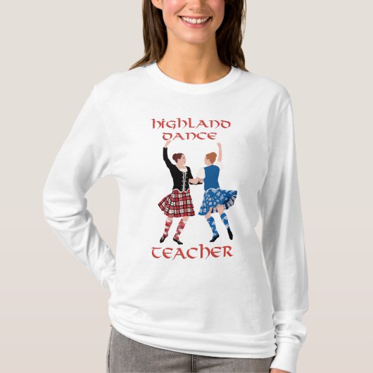 Scottish Highland Dance Teacher T-shirt (Voorkant)