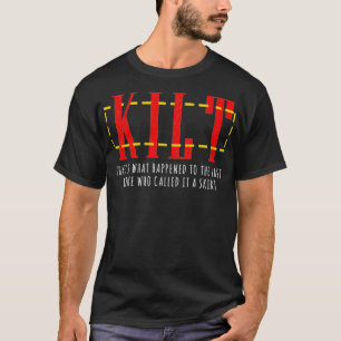 Scottish Kilt the Last Bloke Skirt Kilts Scotsman T-shirt
